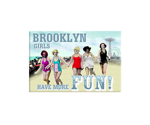 Brooklyn Girls Have More Fun New York Magnet